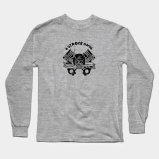 Your Moms House 4 Stroke Gang Long Sleeve T-Shirt